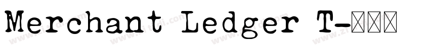 Merchant Ledger T字体转换 Merchant Ledger T字体转换